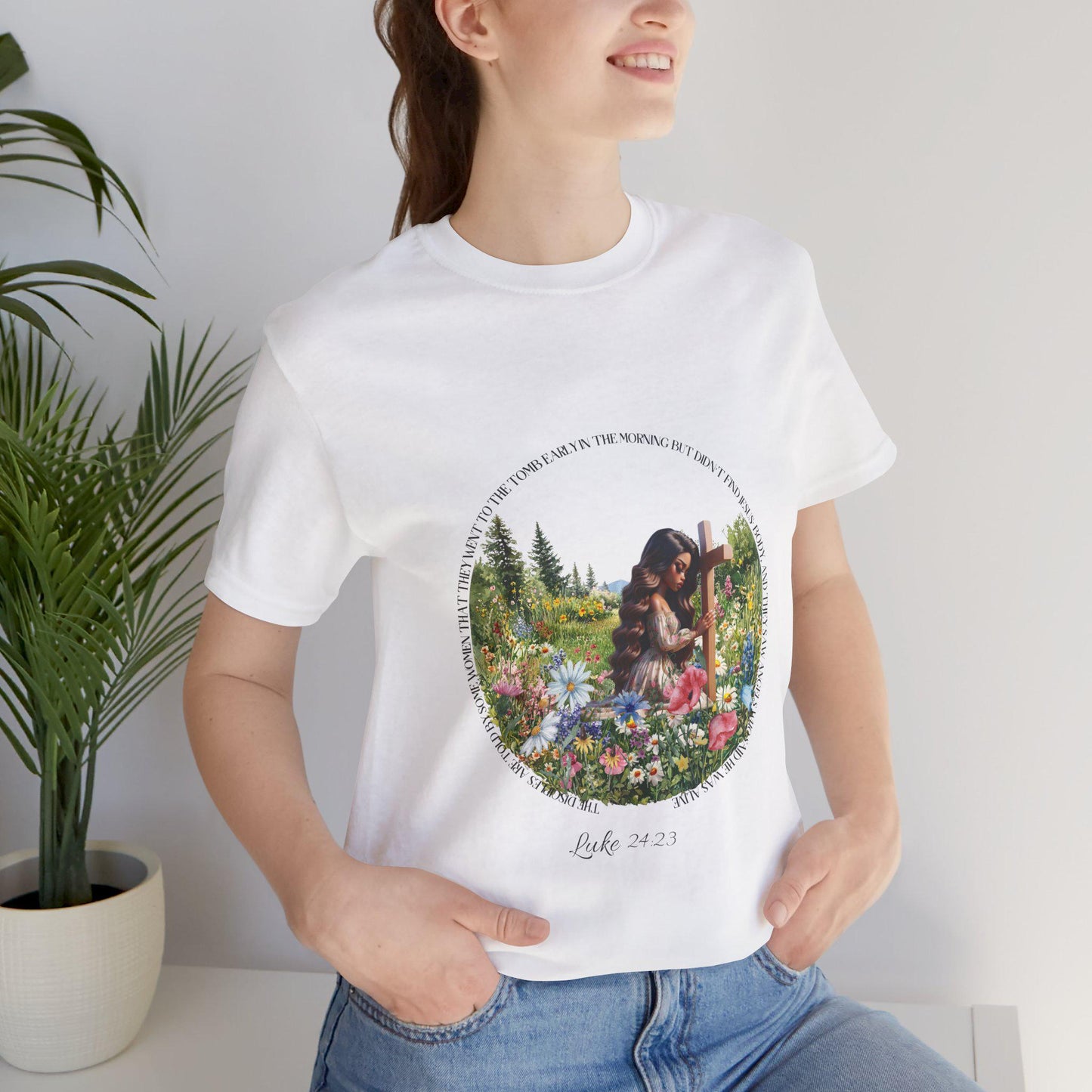Resurrection Sunday "Luke 24:23" Easter Shirt