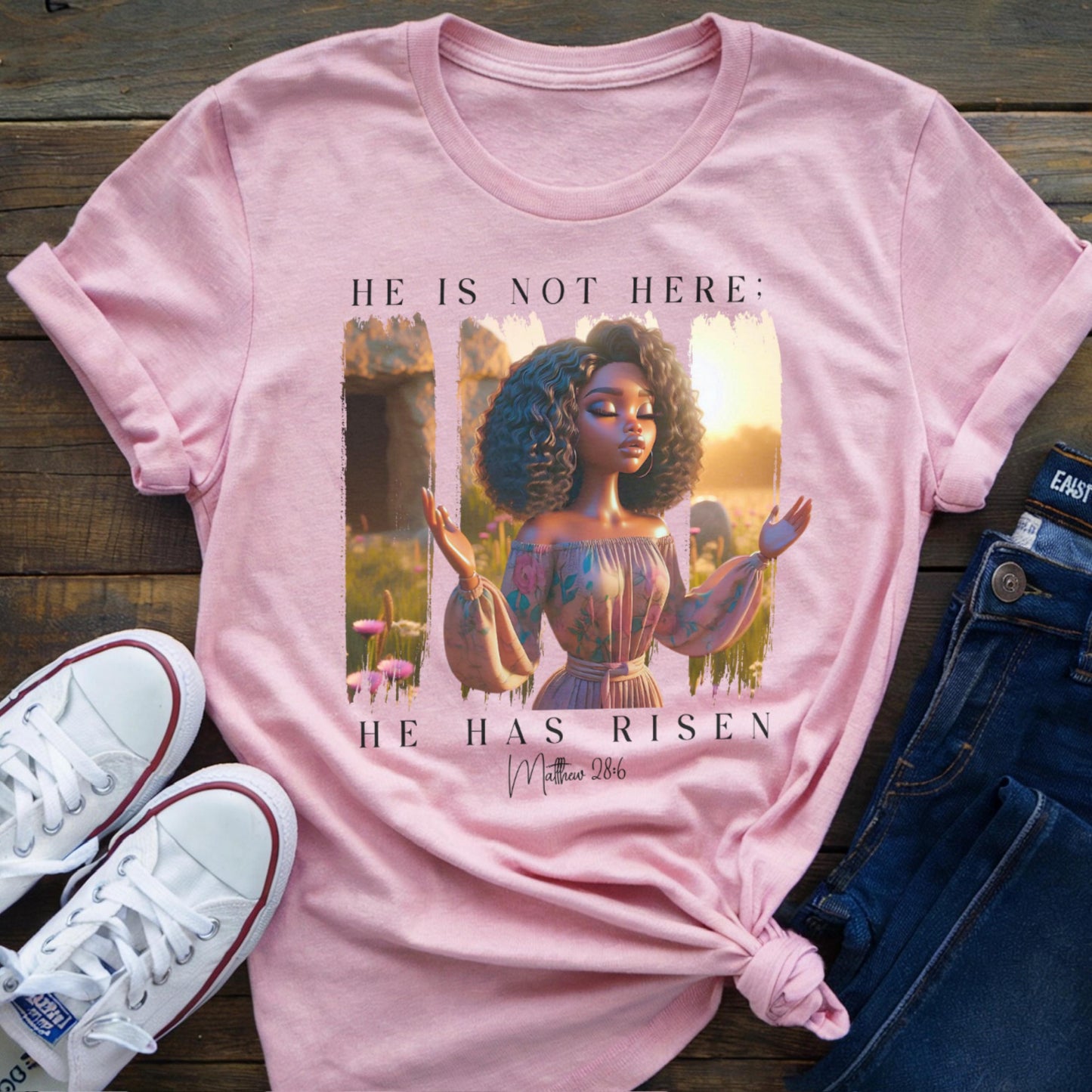Resurrection Sunday “He is Not Here, He Has Risen” Easter Shirt