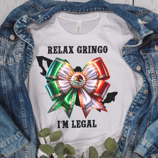 "Relax Gringo I'm Legal" Mexican Coquette Shirt