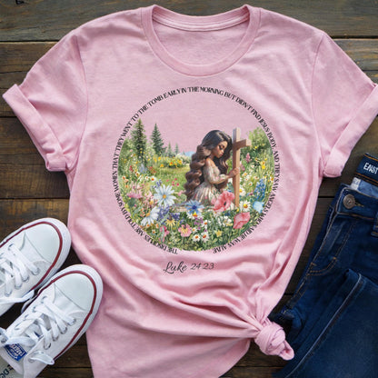 Resurrection Sunday "Luke 24:23" Easter Shirt