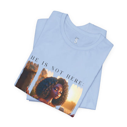 Resurrection Sunday “He is Not Here, He Has Risen” Easter Shirt