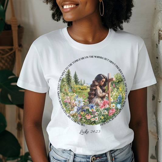 Resurrection Sunday "Luke 24:23" Easter Shirt